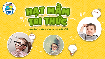 [Sự kiện] Chương trình giáo trí cuối tuần &#8220;Hạt mầm tri thức&#8221; tại Funny Kids