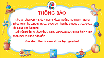 [Thông báo] Funny Kids Vincom Quảng Ngãi tạm ngưng hoạt động