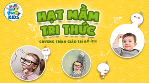 [Sự kiện] Chương trình giáo trí cuối tuần “Hạt mầm tri thức” tại Funny Kids