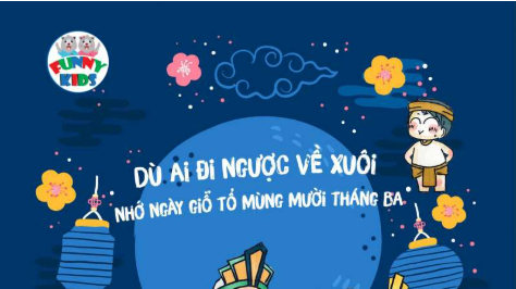 CÙNG FUNNY TÌM HIỂU VỀ NGÀY GIỖ TỔ HÙNG VƯƠNG