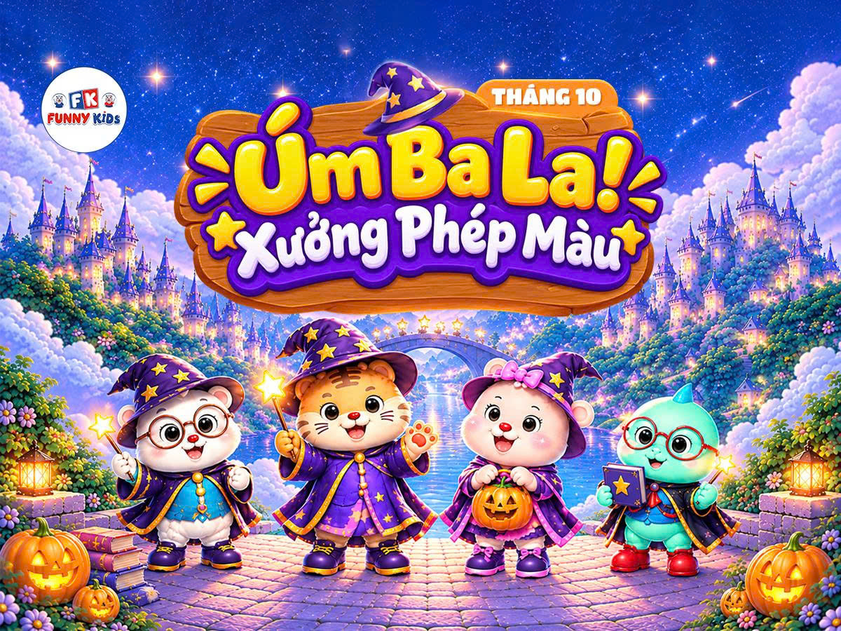 ÚMBALA! XƯỞNG PHÉP MÀU – THÁNG 10 NÀY FUNNY KIDS CÓ GÌ?